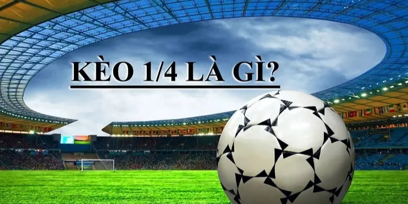 Kèo Chấp 0.25