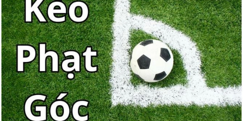 Kèo Chấp Phạt Góc